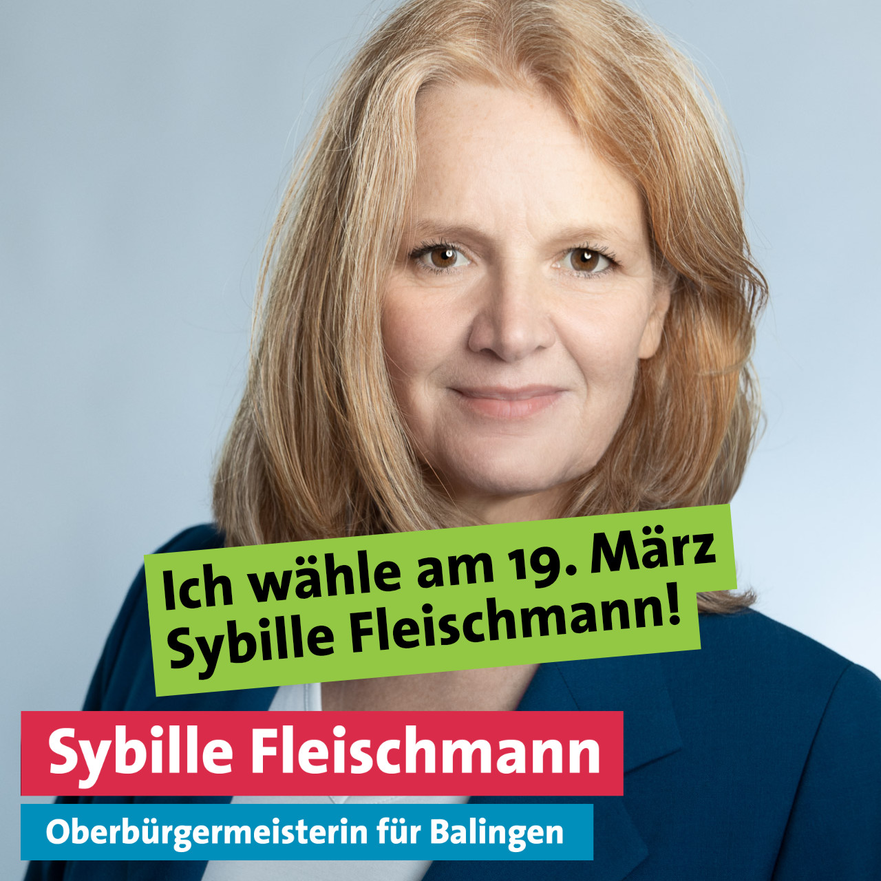 Ich wähle am 19. März Sybille Fleischmann!